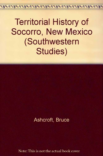 Stock image for The Territorial History of Socorro, New Mexico for sale by Xochi's Bookstore & Gallery