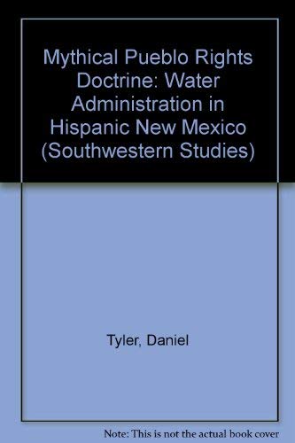Mythical Pueblo Rights Doctrine: Water Administration in Hispanic New Mexico