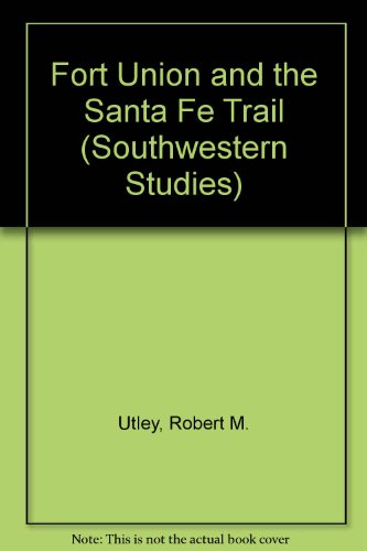 9780874041842: Fort Union and the Santa Fe Trail (Southwestern Studies)