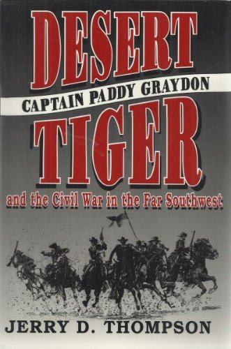 9780874041927: Desert Tiger: Captain Paddy Graydon and the Civil War in the Far Southwest