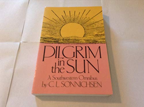 Imagen de archivo de Pilgrim in the Sun: A Southwestern Omnibus a la venta por Half Price Books Inc.