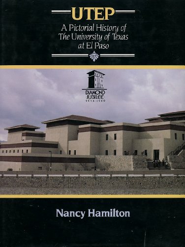 Stock image for UTEP: A Pictorial History of the University of Texas at El Paso (Diamond Jubilee, 1914-1989) for sale by Books of the Smoky Mountains