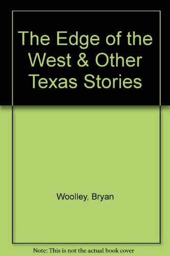 Beispielbild fr The Edge of the West & Other Texas Stories zum Verkauf von HPB-Red