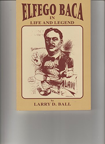 Imagen de archivo de Elfego Baca in Life and Legend a la venta por Front Cover Books