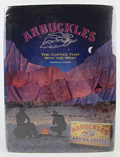 Beispielbild fr Arbuckles: The Coffee That Won the West zum Verkauf von Front Cover Books