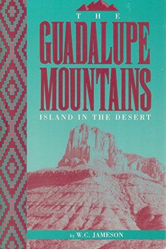 Stock image for The Guadalupe Mountains: Island in the Desert for sale by Half Price Books Inc.