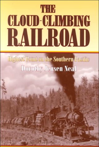 Stock image for Cloud-Climbing Railroad: Highest Point on the Southern Pacific for sale by Books of the Smoky Mountains