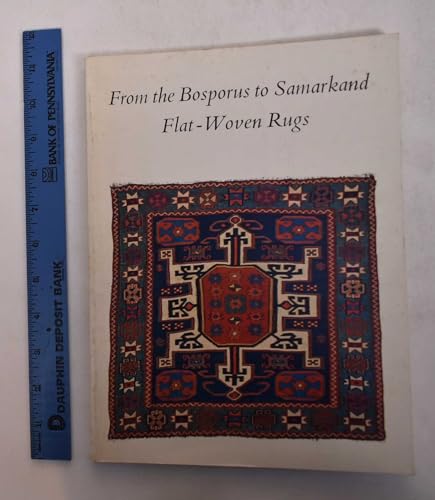 Beispielbild fr From the Bosporus to Samarkand: Flat-Woven Rugs zum Verkauf von HPB Inc.