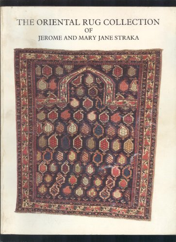 Imagen de archivo de The Oriental Rug Collection of Jerome and Mary Jane Straka a la venta por Irish Booksellers