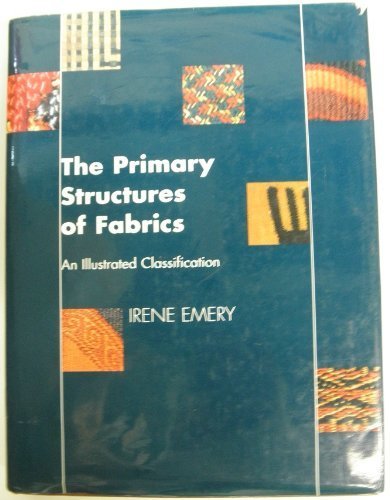 9780874050165: The Primary Structures of Fabrics: An Illustrated Classification by Irene Emery (1995-01-02)