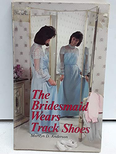 Stock image for The Bridesmaid Wears Track Shoes for sale by Better World Books: West