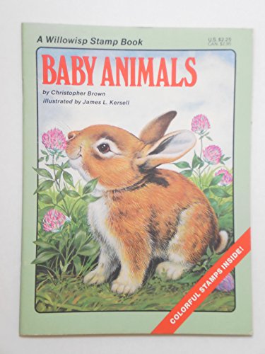 Baby animals (A Willowisp stamp book) (9780874060324) by Brown, Christopher