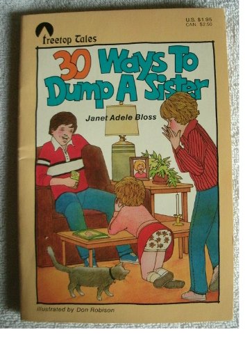 Beispielbild fr 30 Ways to Dump A Sister zum Verkauf von Wonder Book