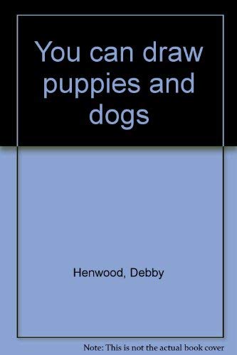 Stock image for You can draw puppies and dogs for sale by Nealsbooks