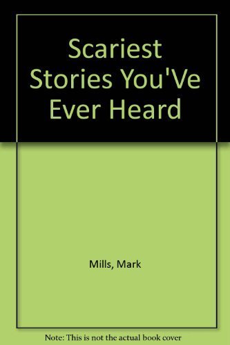 Scariest Stories You'Ve Ever Heard (9780874061321) by Mills, Mark; Kriegler, Richard