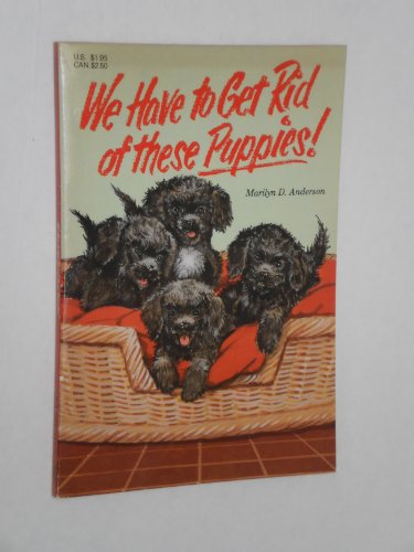 Stock image for We Have to Get Rid of these Puppies! for sale by Samuel H. Rokusek, Bookseller