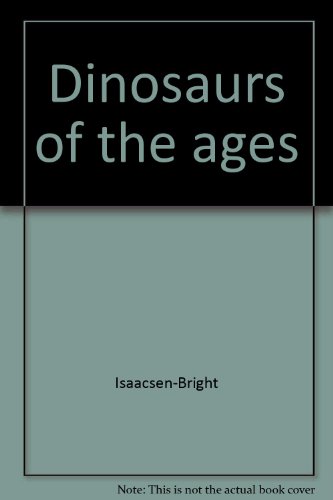 Stock image for Dinosaurs of the Ages for sale by Top Notch Books