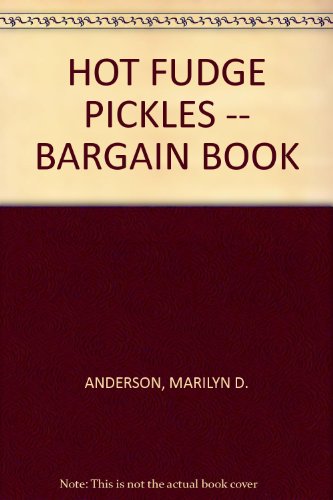 Stock image for Hot Fudge Pickles for sale by Hawking Books