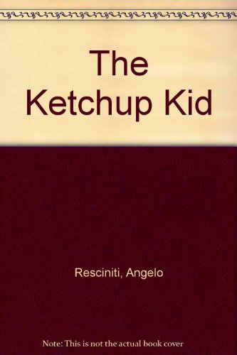 The Ketchup Kid (9780874062281) by Resciniti, Angelo