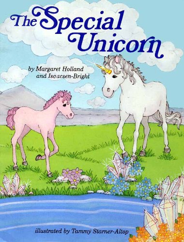 The Special Unicorn (9780874062342) by Holland, Margaret; Isaacsen-Bright