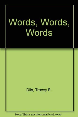 Words, Words, Words (9780874062427) by Dils, Tracey E.