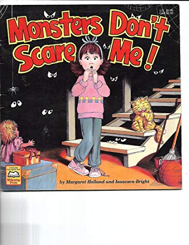 Monsters Don't Scare Me! (9780874062564) by Holland, Margaret; Isaacsen-Bright