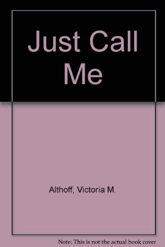 Stock image for Just Call Me for sale by SecondSale