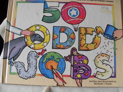 50 Odd Jobs: A Wild and Wacky Rhyming Guide to One-Of-A-Kind Careers