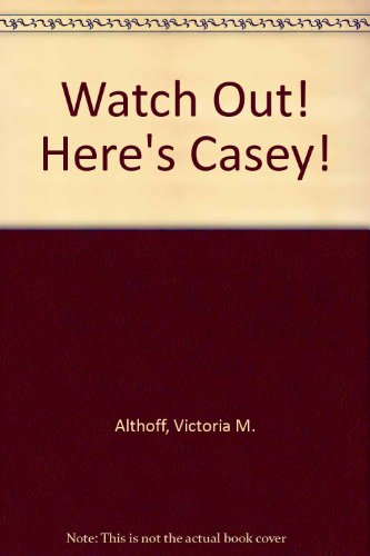 Stock image for Watch Out! Here's Casey! for sale by R Bookmark