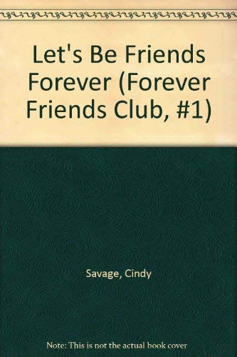 Beispielbild fr Let's Be Friends Forever! (The Forever Friends Club, #1) zum Verkauf von SecondSale