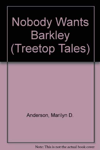 Nobody Wants Barkley (Treetop Tales) (9780874064599) by Anderson, Marilyn D.