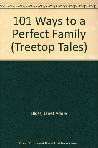 Imagen de archivo de 101 Ways to a Perfect Family (Treetop Tales) a la venta por Wonder Book