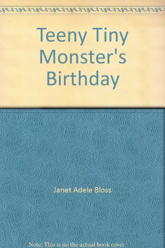 Teeny Tiny Monster's Birthday (9780874064957) by Janet Adele Bloss