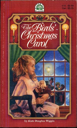 THE BIRDS' CHRISTMAS CAROL by Kate Douglas Wiggin (Softcover 4 1/4 x 7 inches, 92 pages 1990 Worthington Press) - Kate Douglas Wiggin