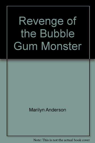 Stock image for Revenge of the Bubble Gum Monster for sale by Better World Books: West