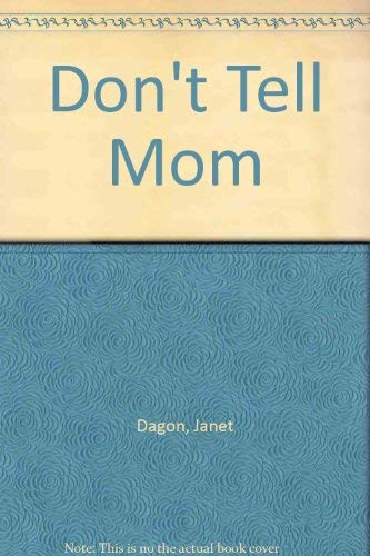 Stock image for Don't Tell Mom for sale by The Yard Sale Store