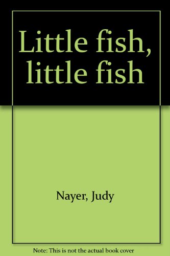Beispielbild fr Little fish, little fish zum Verkauf von Wonder Book