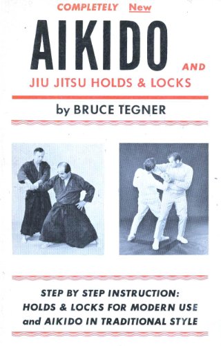 Aikido and jiu jitsu holds & locks (9780874070095) by Tegner, Bruce