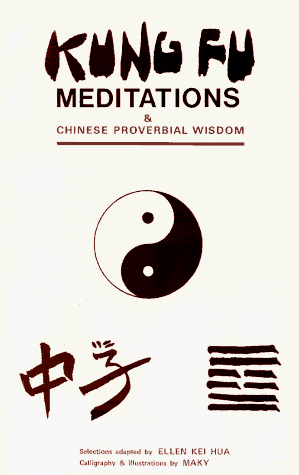 9780874072006: Kung Fu Meditations and Chinese Proverbial Wisdom.