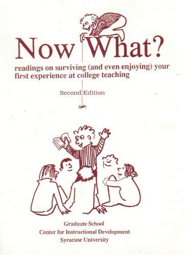 Now What ?: Readings on Surviving and Even Enjoying Your First Experience at College Teaching (9780874112146) by Janes, Joseph; Soderholm, Diane Hauer