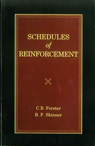Stock image for Schedules of Reinforcement (Official B. F. Skinner Foundation Reprint Series / paperback edition) for sale by Irish Booksellers