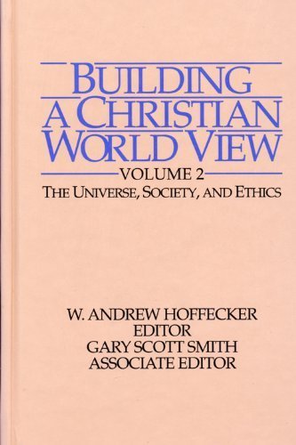 Imagen de archivo de Building a Christian World View, Volume 2: The Universe, Society, and Ethics a la venta por SecondSale