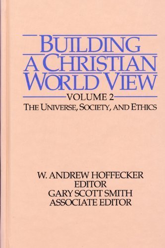 Imagen de archivo de Building a Christian World View, Volume 2: The Universe, Society, and Ethics a la venta por ZBK Books