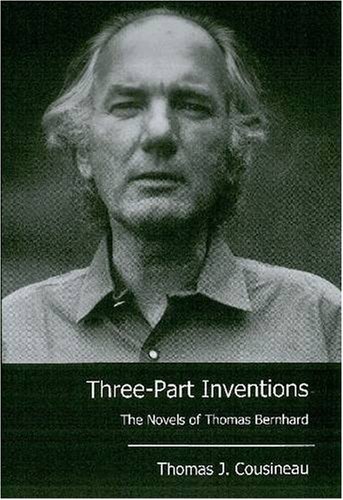 9780874130188: Three-Part Inventions: The Novels of Thomas Bernhard