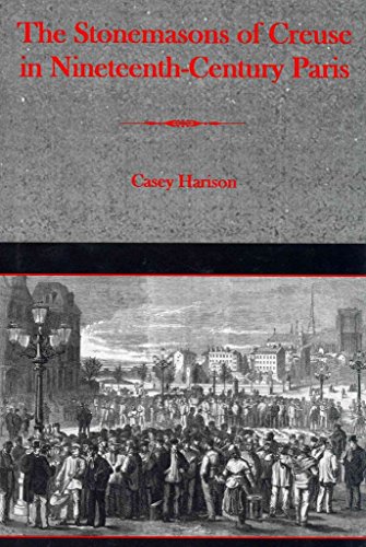 The Stonemasons of Creuse in Nineteenth-Century Paris