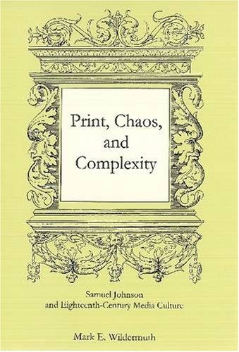9780874130324: Print, Chaos, and Complexity: Samuel Johnson and Eighteenth-century Media Culture