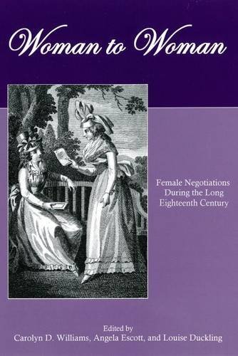 9780874130881: Woman to Woman: Female Negotiations During the Long Eighteenth-century