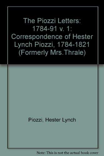 9780874131154: The Piozzi Letters: Correspondence of Hester Lynch Piozzi, 1784-1821/1784-1791: v. 1