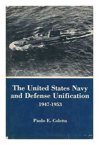 Beispielbild fr The United States Navy and Defense Unification, 1947-1953 zum Verkauf von Better World Books