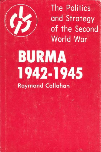 Stock image for Burma, 1942-1945. The Politics and Strategy of the Second World War Series for sale by Kisselburg Military Books